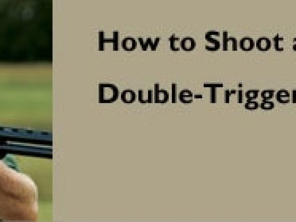 How To Shoot a Double Trigger Side-By-Side